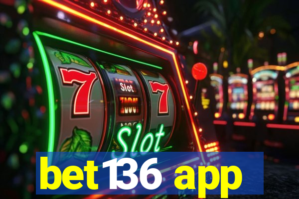 bet136 app